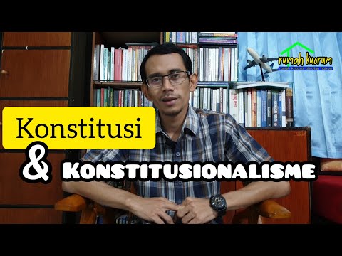 Konstitusi dan Konstitusionalisme