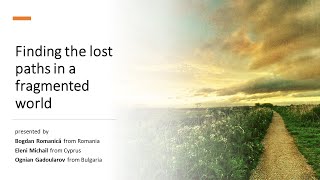 Finding the lost paths in a fragmented world - webinar 1 - MOVING BEYOND SUMMIT