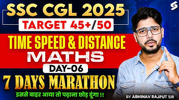 SSC CGL Marathon Class 2025 | Time, Speed & Distance for SSC CGL | SSC CGL Maths by Abhinav Sir