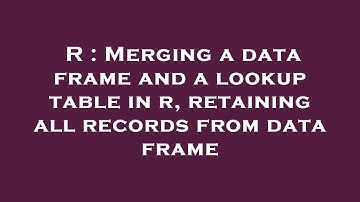 R : Merging a data frame and a lookup table in r, retaining all records from data frame
