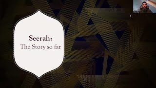 Seerah: The Story so far (Summary of Sessions 1 to 66)