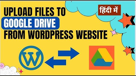 How to Upload Files directly to Google Drive from Wordpress [hindi] | Google drive |  #wordpress