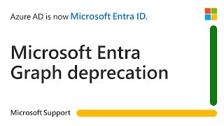 Overview Of Microsoft Entra Graph Deprecation | Microsoft