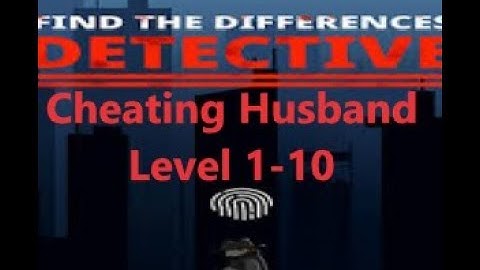 Find The Differences Detective - Cheating Husband [Level 1-10]