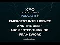 Emergent Intelligence and the Deep Augmented Thinking Framework