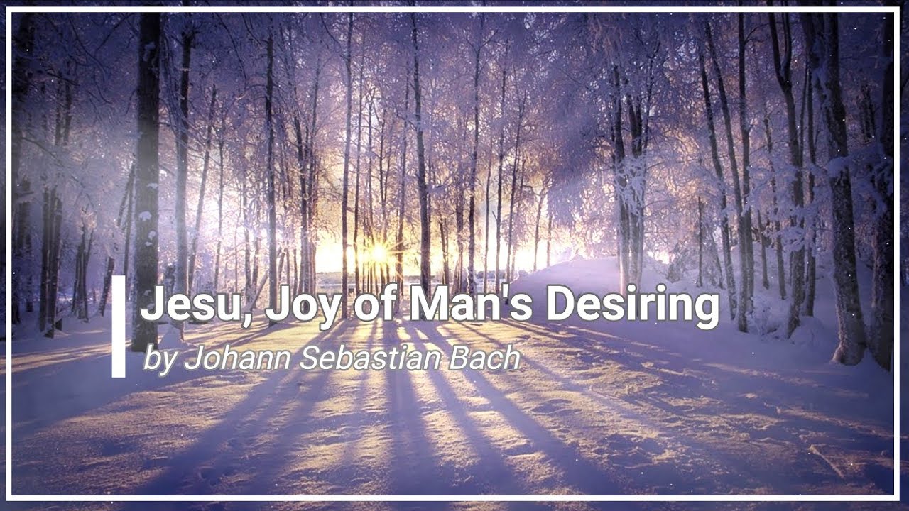 Jesu, Joy of Man's Desiring with Lyrics J S Bach (Choral) (4K) Jesu, Joy of Man's Desiring with Lyrics J S Bach (Choral) (4K)