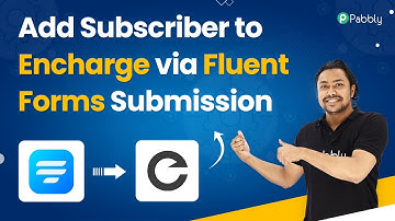 Add Subscriber to Encharge via Fluent Forms Submission