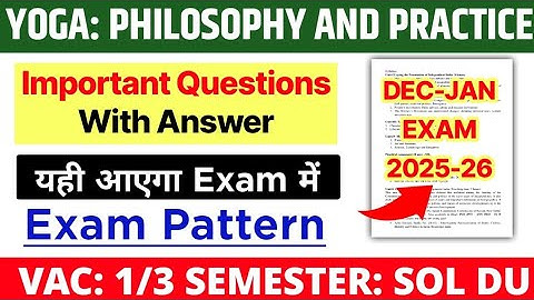 Yoga Philosophy And Practice Important Questions With Answer VAC 1/3 Semester Dec Exam 2025 | DU SOL