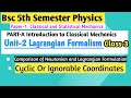 L-3 | Cyclic or Ignorable coordinates | Bsc 5th Semester Physics | Lagrangian formalism | Unit2