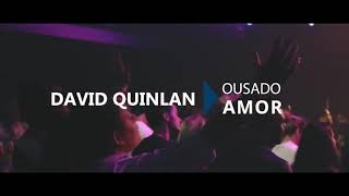 Video thumbnail of "David Quinlan - Ousado Amor"