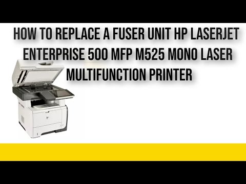 How to replace a fuser unit HP LaserJet Enterprise 500 MFP M525 Mono Laser Multifunction Printer