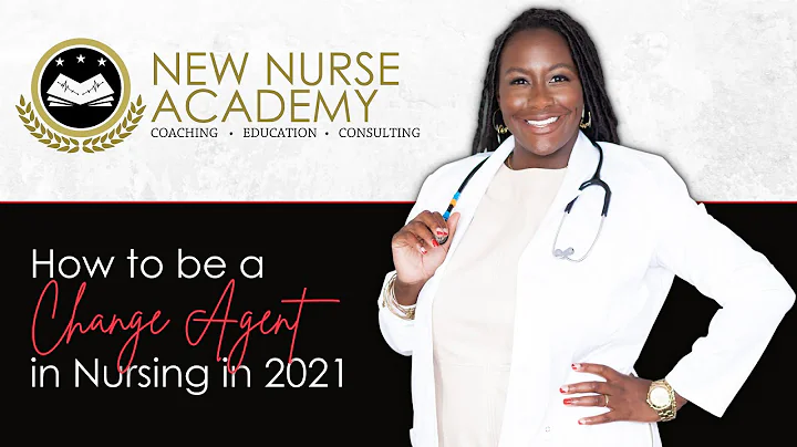 How To Be a Change Agent in Nursing In 2021