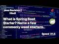 What is Spring Boot Starter? Name a few commonly used starters