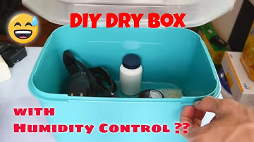 How To Make A DIY Dry Box With Basic Humidity Control