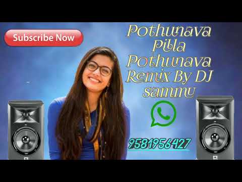 Pothunava Pilla Pothunava summer spcl mix ft DJ sammu from rajakkapet