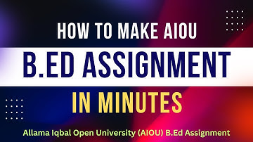 How to make AIOU B.Ed Assignment Step-by-Step | Easy Guide
