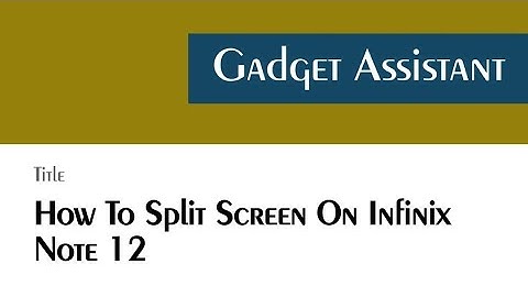 How To Split Screen On Infinix Note 12