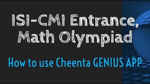 How to use Cheenta Genius app for ISI - CMI entrance, Math Olympiad