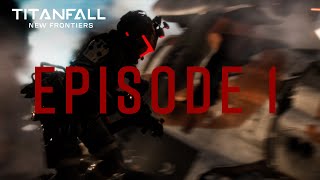 Episode 1: A Bruised Heel | Titanfall New Frontiers | Fan Series