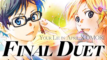 【AMV/MAD】FINAL DUET | Your lie in April X OMORI