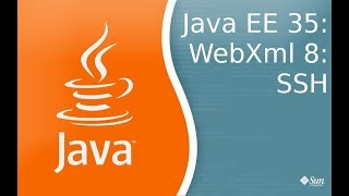 Java EE 35: WebXml 8: SSH