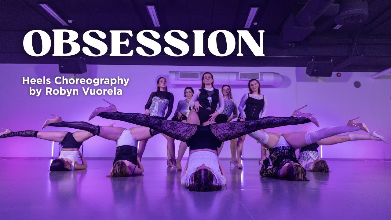 OBSESSION - Heels Choreography by Robyn Vuorela