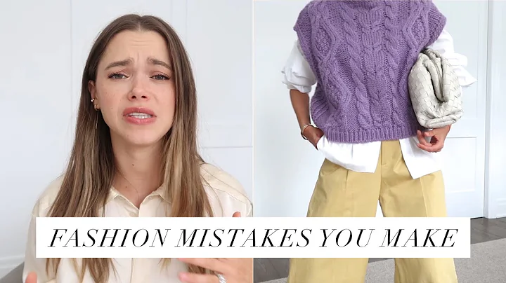 5 Fashion Mistakes You're Probably Making