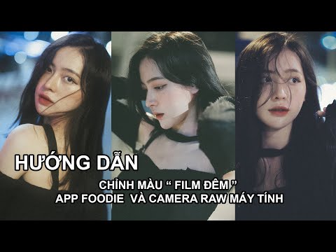 Chỉnh Màu Hongkong Foodie - Hướng dẫn chỉnh màu " film đêm " bằng camera raw và app foodie