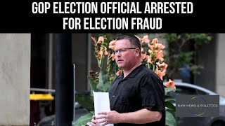 GOP Election Official Arrested For Election Fraud