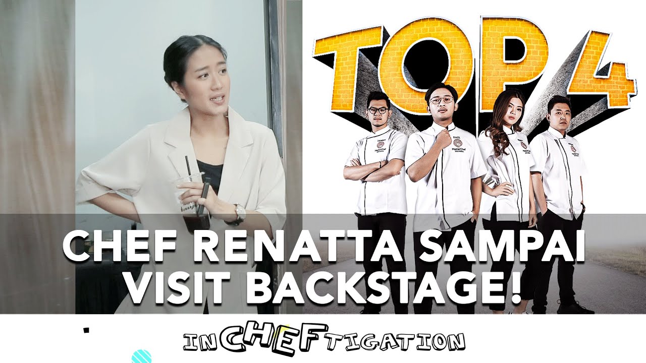 CHEF RENATTA KE BACKSTAGE !? ADA APA YA? - INCHEFTIGATION