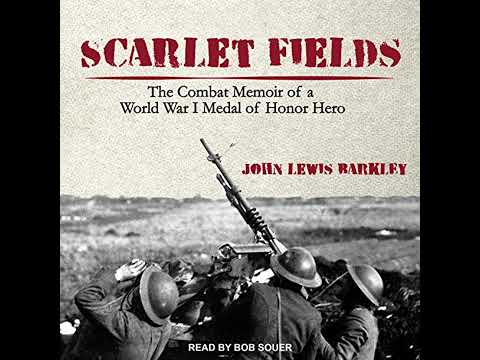 Scarlet Fields: The Combat Memoir of a World War I Medal of Honor Hero by John Lewis Barkley