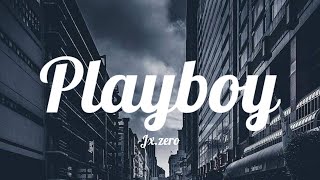 Miniatura de vídeo de "Jx.zero - Playboy (Lyrics)"