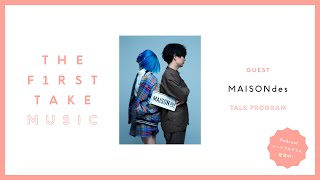 MAISONdes / THE FIRST TAKE MUSIC  (Podcast)