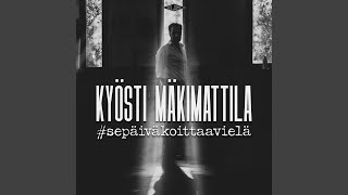 Video thumbnail of "Kyösti Mäkimattila - #sepäiväkoittaavielä"