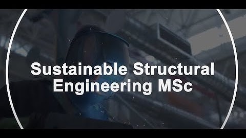 Sustainable Structural Engineering MSc