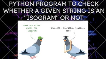 Python program to check whether a given string is an Isogram or Not | Python Program # 17