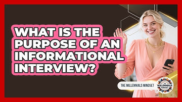 What Is The Purpose Of An Informational Interview?