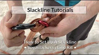 How To Set Up A Slackline - Yogaslackers eLine - Slackrobats Tutorial