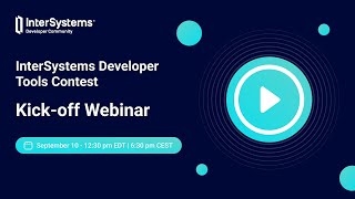 Kick-off Webinar for InterSystems Developer Tools Contest 2024