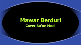 Mawar Berduri Cover Bu'ne Moel
