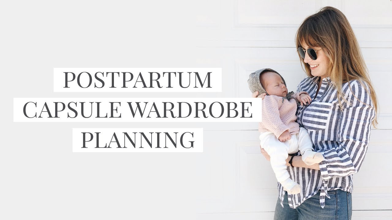 Capsule Wardrobe Planning For A New Mom - YouTube