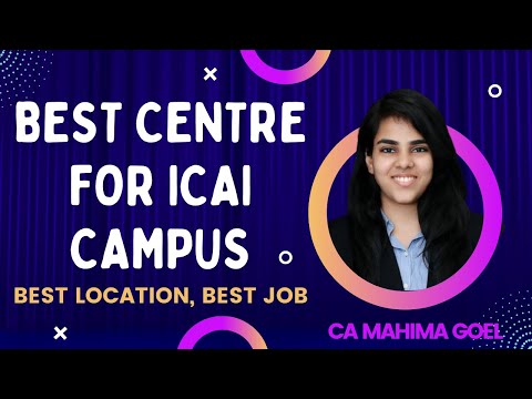 Which location to select for ICAI Campus Placement? | Which centre is the best at ICAI Campus?