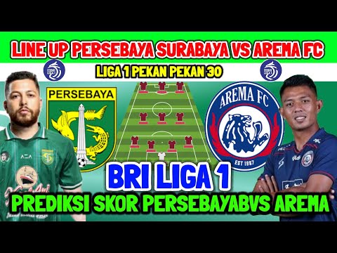 PREDIKSI SKOR PERSEBAYA VS AREMA FC - LIGA 1 PEKAN 30 - PERSEBAYA VS AREMA - LINE UP PERSEBAYA