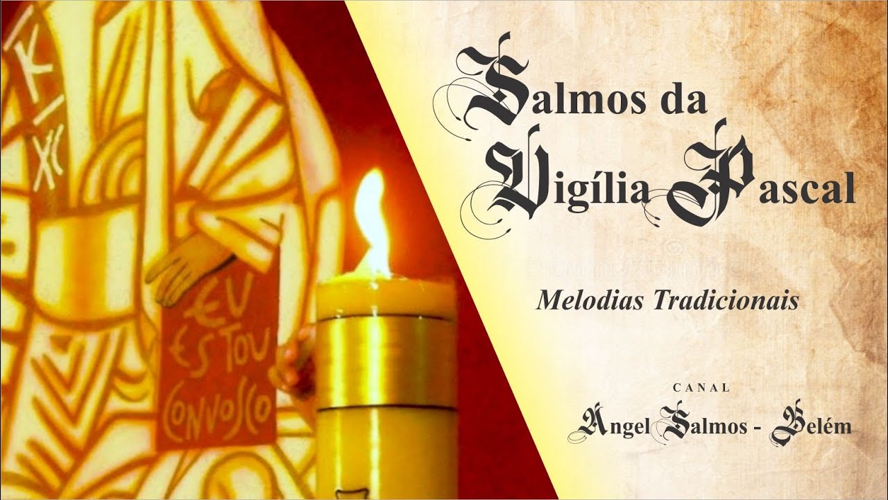 Salmos da Vigília Pascal Melodias Tradicionais YouTube Salmos da Vigília Pascal Melodias Tradicionais YouTube