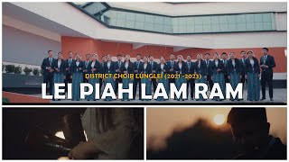 LUNGLEI DISTRICT UPC CHOIR (2021-2023) - LEI PIAH LAM RAM (Official Music Video)