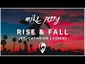 Mike Perry - Rise &amp; Fall (ft. Cathrine Lassen) [Lyrics CC]