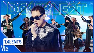 DOUBLE2T live đỉnh cùng Người Miền Núi Chất x Kéo Em Về Làm Vợ hay miễn bàn | Rap Việt Concert 2023
