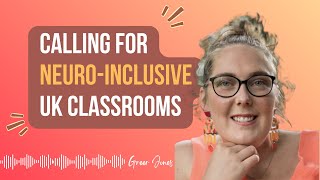 Neurodivergent Needs in UK Schools + Greer Jones