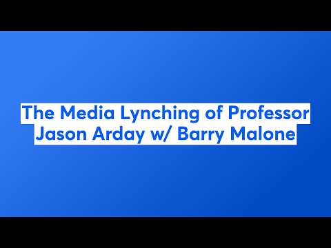 The Media Lynching of Professor Jason Arday w/ Barry Malone