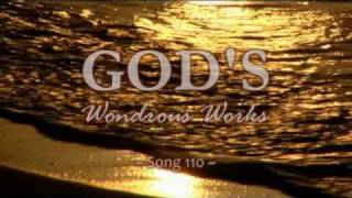 Song #110  God's Wondrous Works